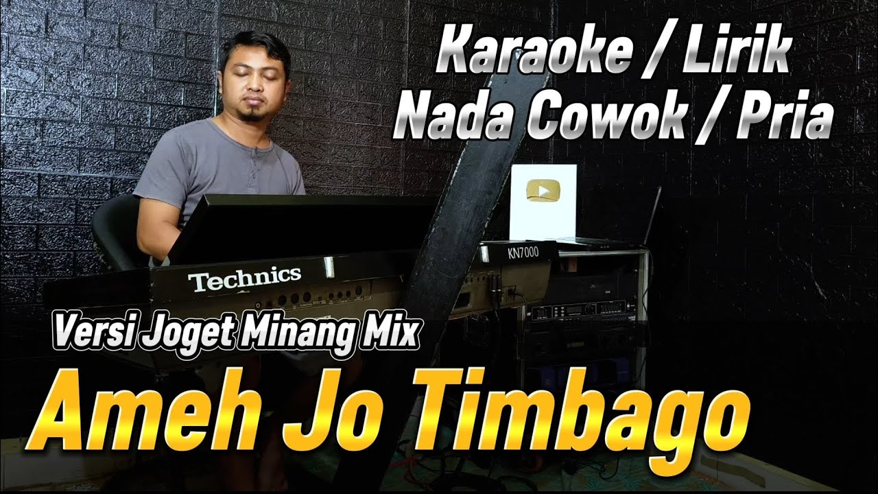 AMEH JO TIMBAGO ( VERSI REMIX MINANG ) - Karaoke/Lirik Nada PRIA