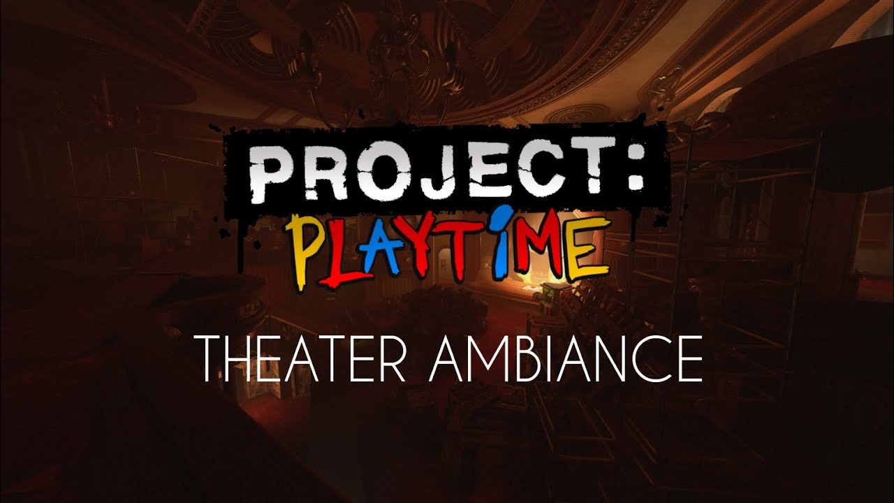 Project: Playtime - Theater Ambience Sound