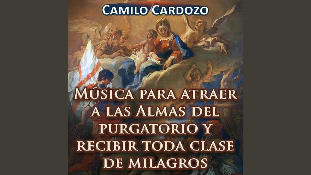 Música para Atraer a las Almas del Purgatorio y Recibir Toda Clase de Milagros