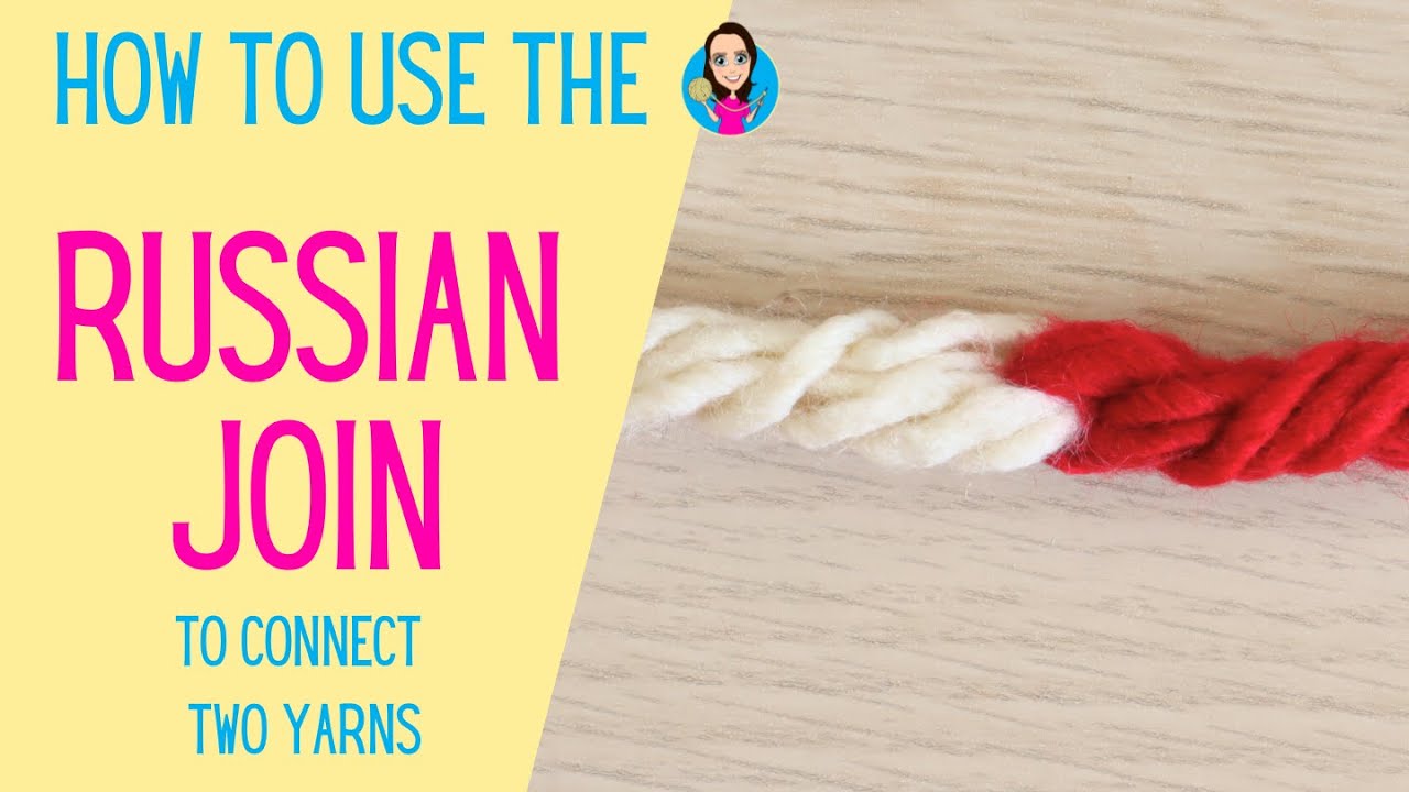How To Join Two Yarns Using The Russian Join Method - Crochet Tutorial - Crochet Tips And Hacks