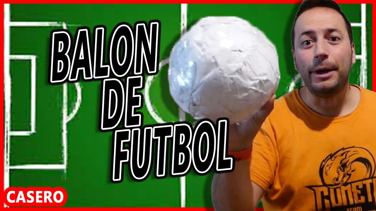 COMO HACER UN BALON DE FUTBOL CASERO