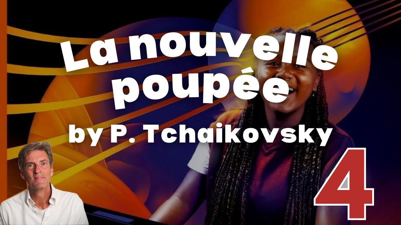 La nouvelle poupée by P. Tchaikovsky: ABRSM Grade 4 Piano (2023 & 2024) - B3