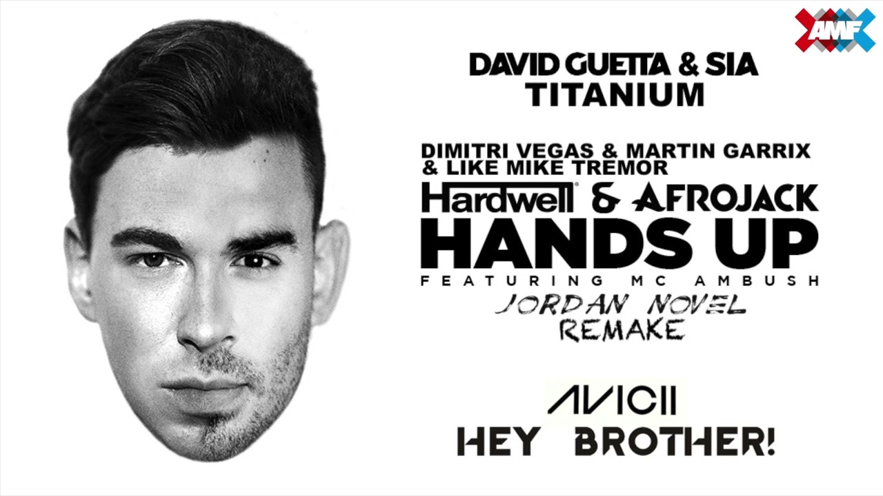 Titanium Vs Hands Up Vs Tremor Vs Hey Brother (Afrojack Mashup AMF 2022) (Jordan Novel Remake)