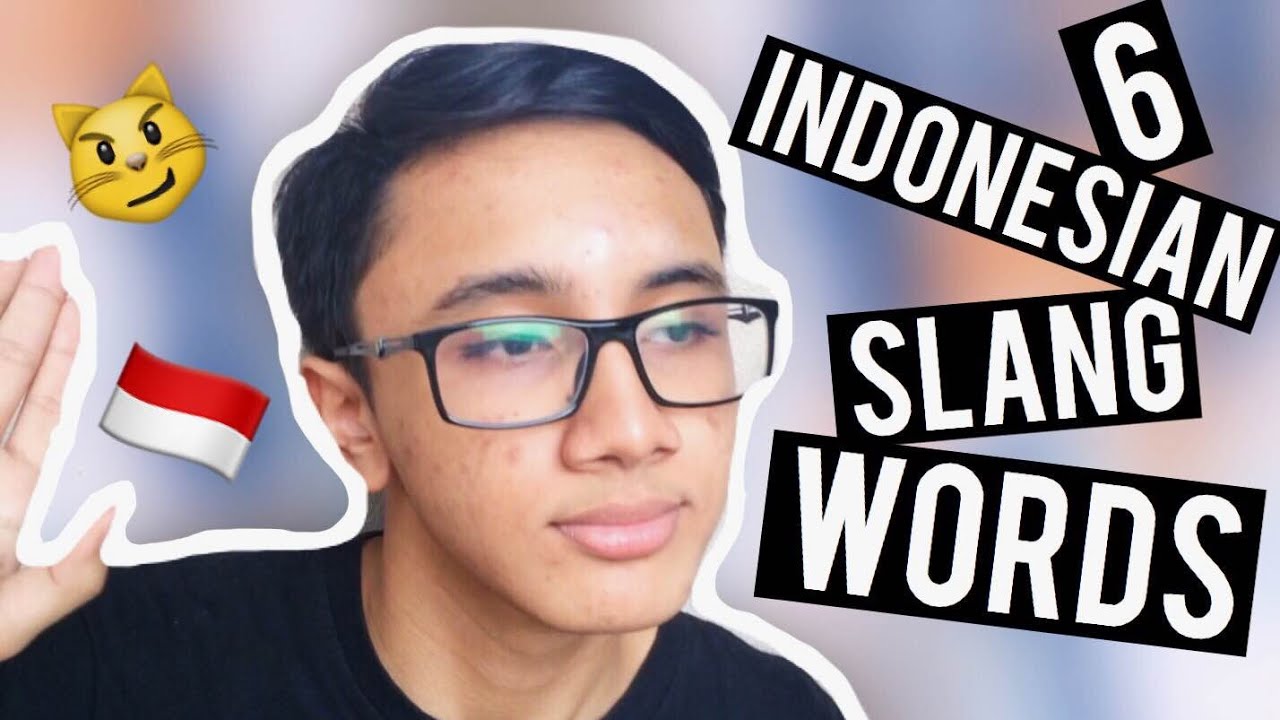 6 INDONESIAN SLANG WORDS