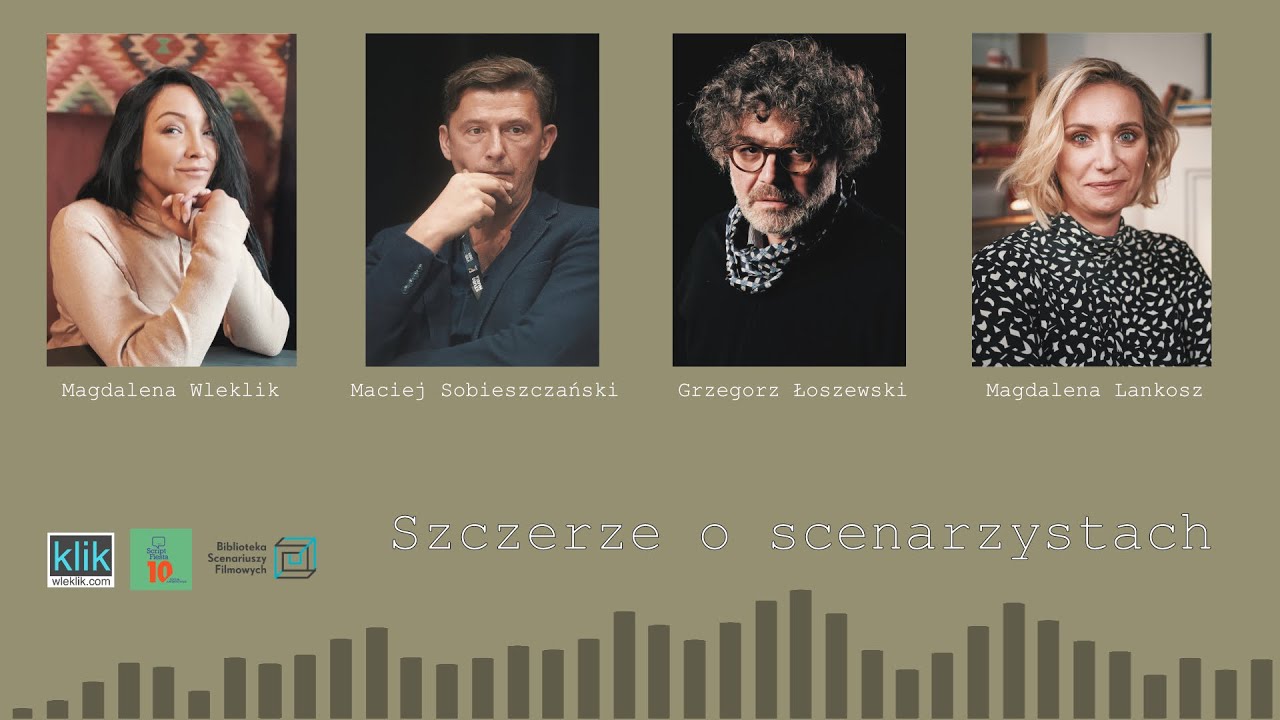 Szczerze o Scenarzystach | Magda Wleklik, Magda Lankosz, Grzegorz Łoszewski, Maciej Sobieszczański