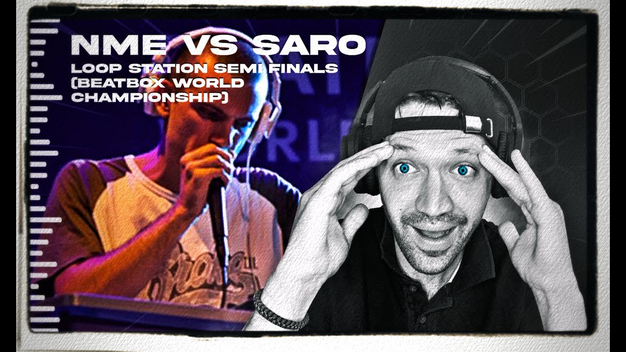 NME vs Saro - Loop Station Semi Final - 5th Beatbox Battle World Championship (REACTION)