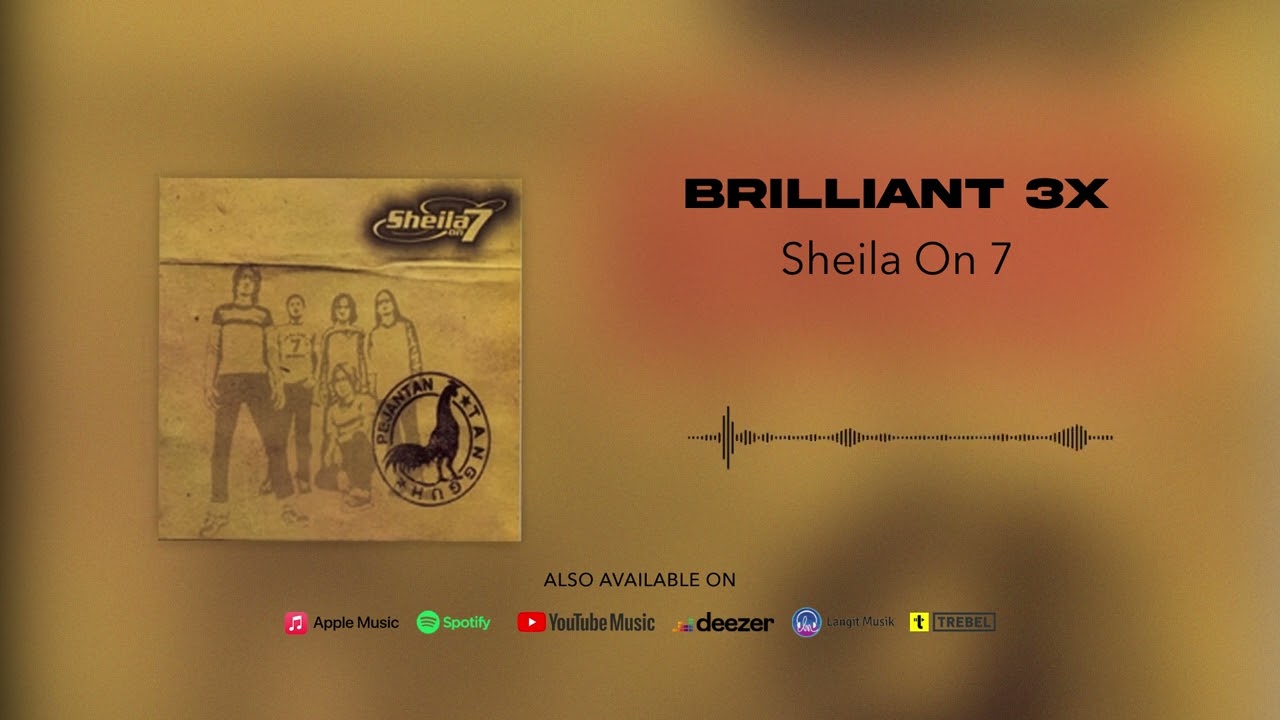 Sheila On 7 - Brilliant 3x (Official Audio)