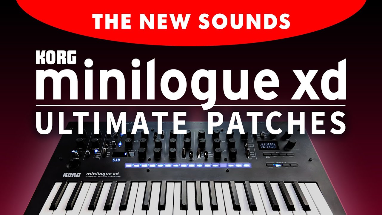 KORG #MINILOGUE XD PATCHES: The 333 New Presets [Sounds Demonstration]
