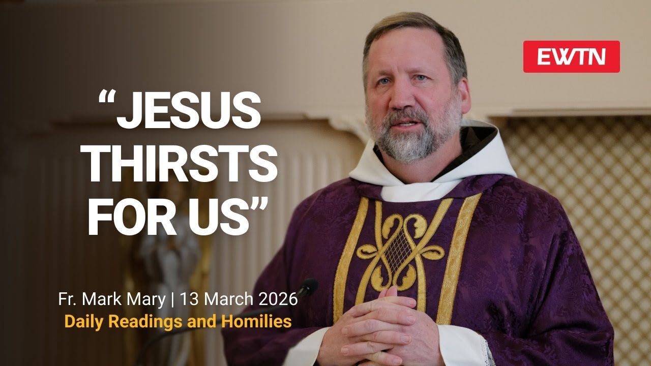 Readings and Homily - 2026-03-13 - Fr. Mark