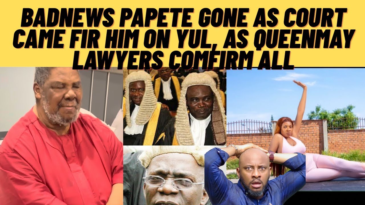 Bad newd‼️see the moment court came 4 pAPete on yUl , pAPete is GONE as QUEENMAY lawyers confirm all
