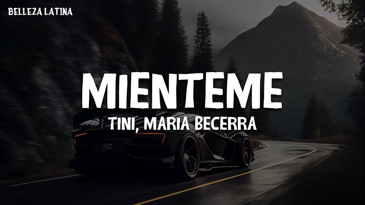 TINI, Maria Becerra - Miénteme (Letra\Lyrics)