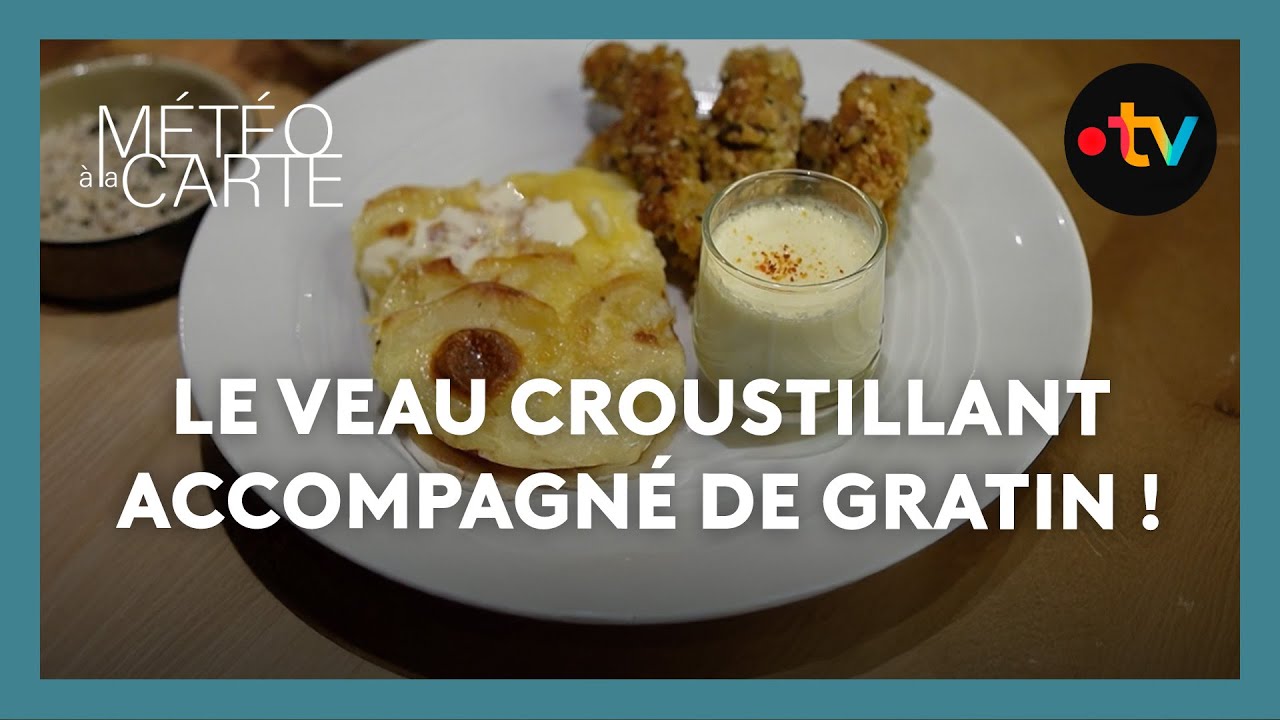 Le veau croustillant accompagné de gratin ! - Météo à la carte