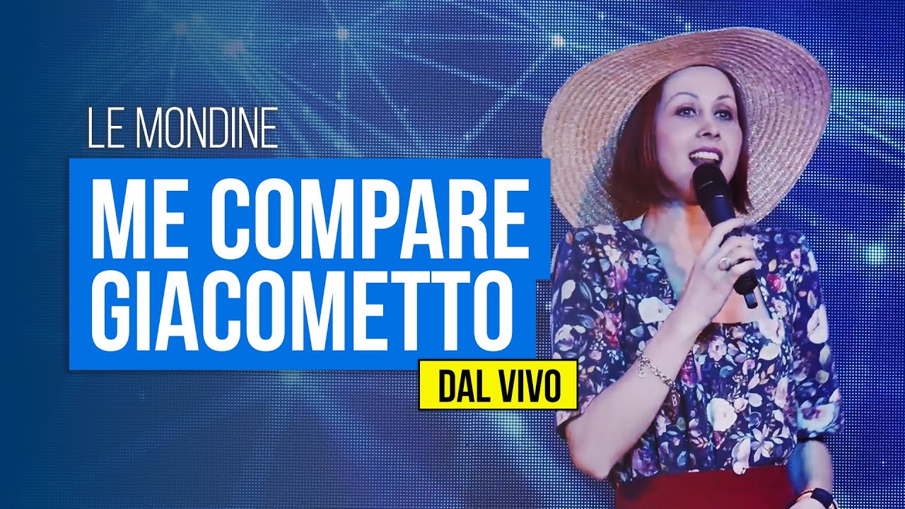 LE MONDINE - Me compare Giacometto (DAL VIVO)