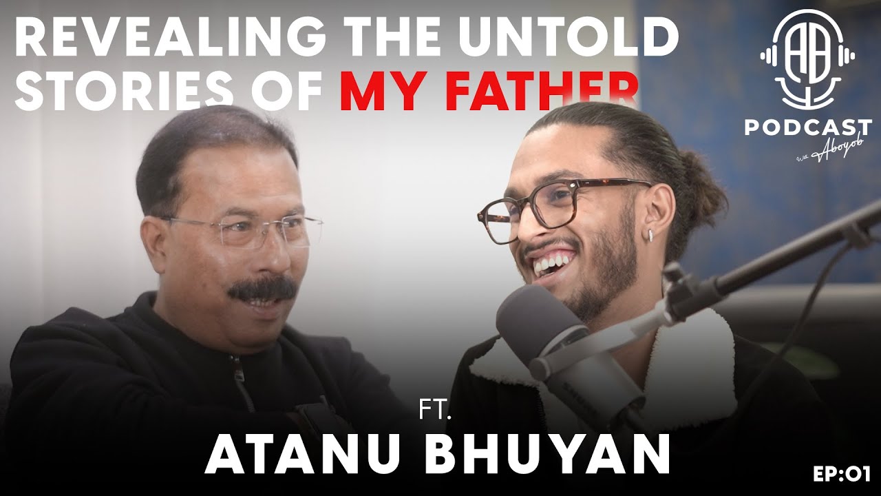 Assamese PODCAST ft. Atanu Bhuyan || Episode: 01 || Aboyob Bhuyan || @SatyaTruthIndia