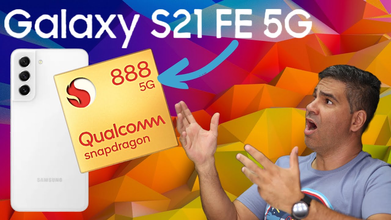NÃO ACREDITO! GALAXY S21 FE COM SNAPDRAGON 888 LOGO AGORA.