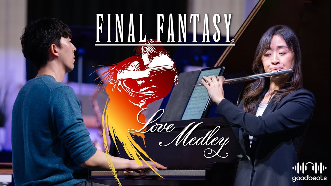 Final Fantasy Love Medley (Theme of Love, Tifa’s Theme, Eyes on Me, 1000 Words)