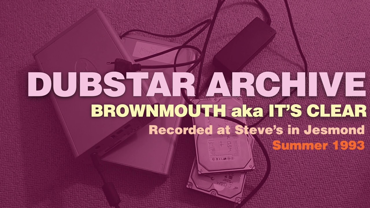 DUBSTAR - BROWNMOUTH aka IT'S CLEAR by The Joans