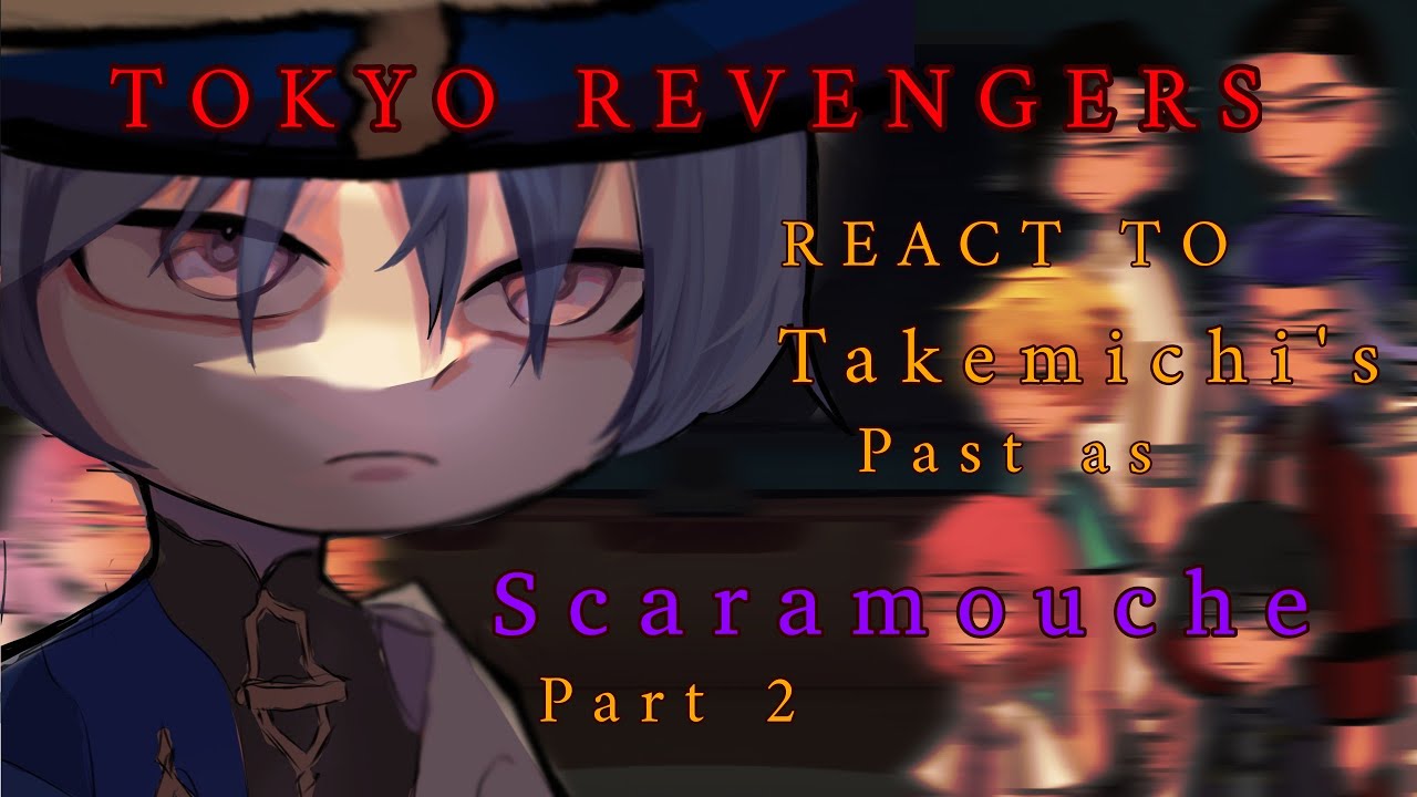 Tokyo Revengers react to Takemichi's PAST as Scaramouche // Part 2/? // Alltake // Gacha // 2x