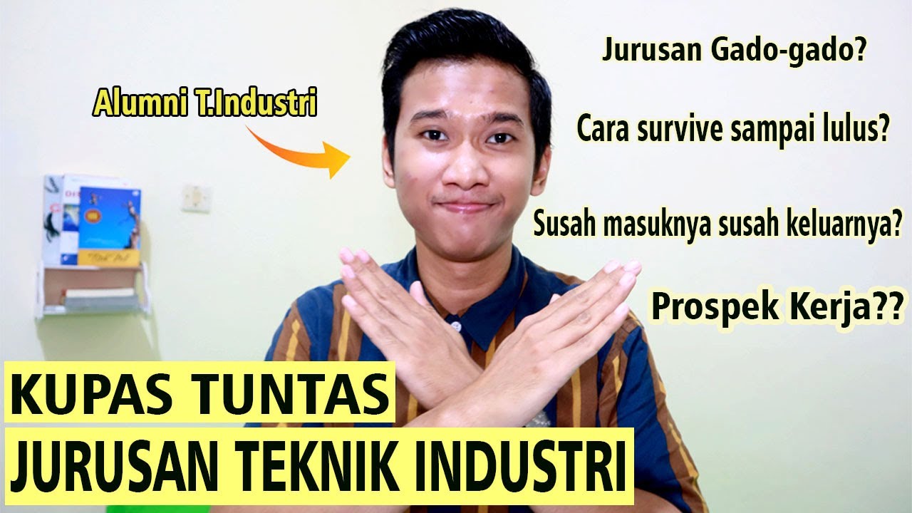 BEDAH JURUSAN TEKNIK INDUSTRI: Mata Kuliah, Praktikum, Suka Duka, Cara Survive, hingga Prospek Kerja