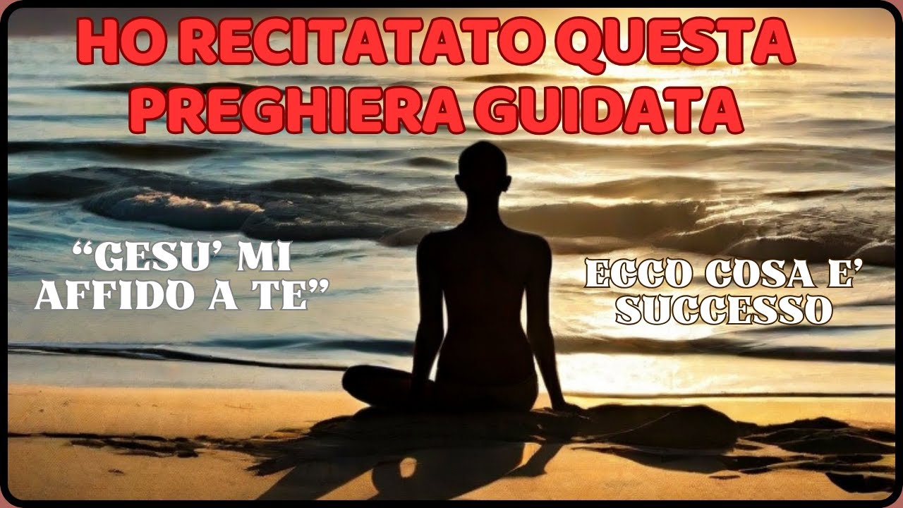 HO RECITATO UNA PREGHIERA GUIDATA:🙏🏻GESU&rsquo; MI AFFIDO A TE🙏🏻ECCO COSA E&rsquo; SUCCESSO ❤️ CLICCA ORA!