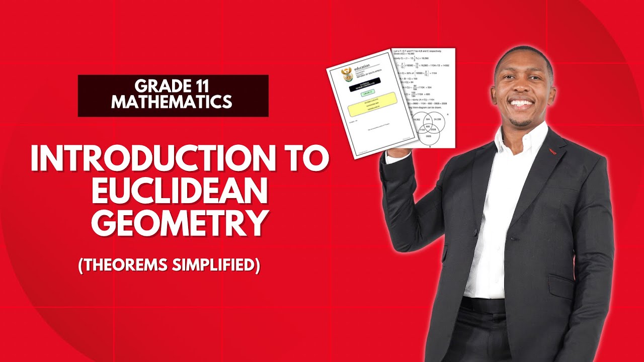 Grade 11 - Euclidean Geometry | Summary of 9 Theorem | Mlungisi Nkosi