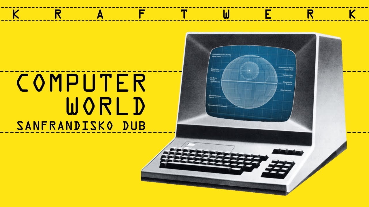 Computer World (SanFranDisko Dub) - Kraftwerk