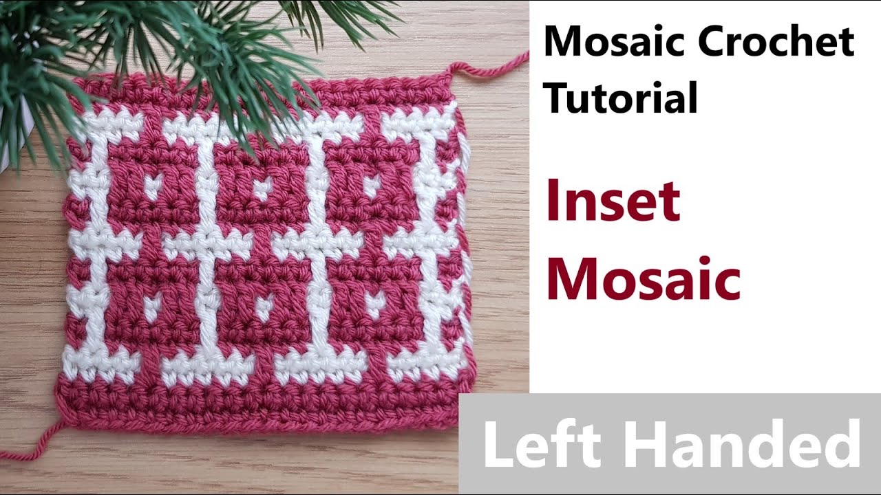 Mosaic Basics - Inset Mosaic Crochet (left handed)