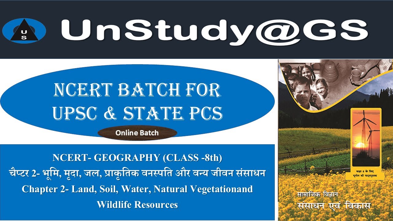 Chapter 2- Land, Soil, Water, Natural Vegetation and Wildlife Resources II NCERT- Geo (CLASS- 8th)