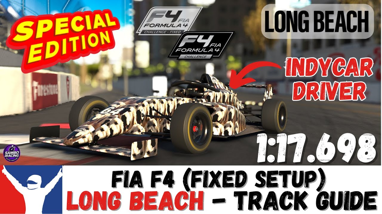 iRacing F4 Long Beach - 1:17.698 (Fixed Setup) - Long Beach Track Guide - Louis Foster Special