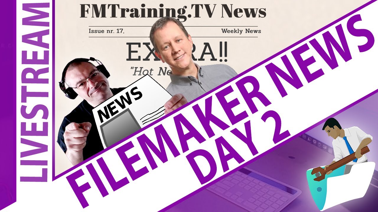 Updated News on the Latest FileMaker Release - Day 2 - Latest FileMaker Claris Release Update