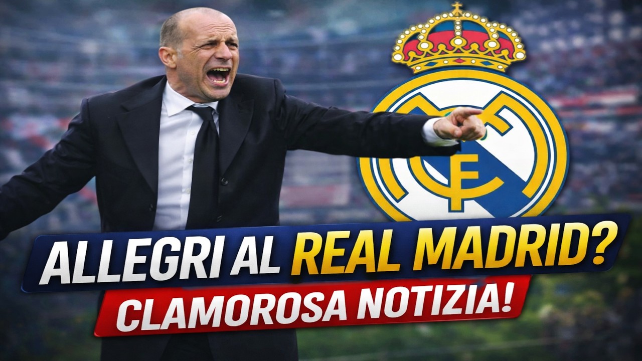 ECCO PERCHÉ ALLEGRI ANDRÀ AL REAL MADRID