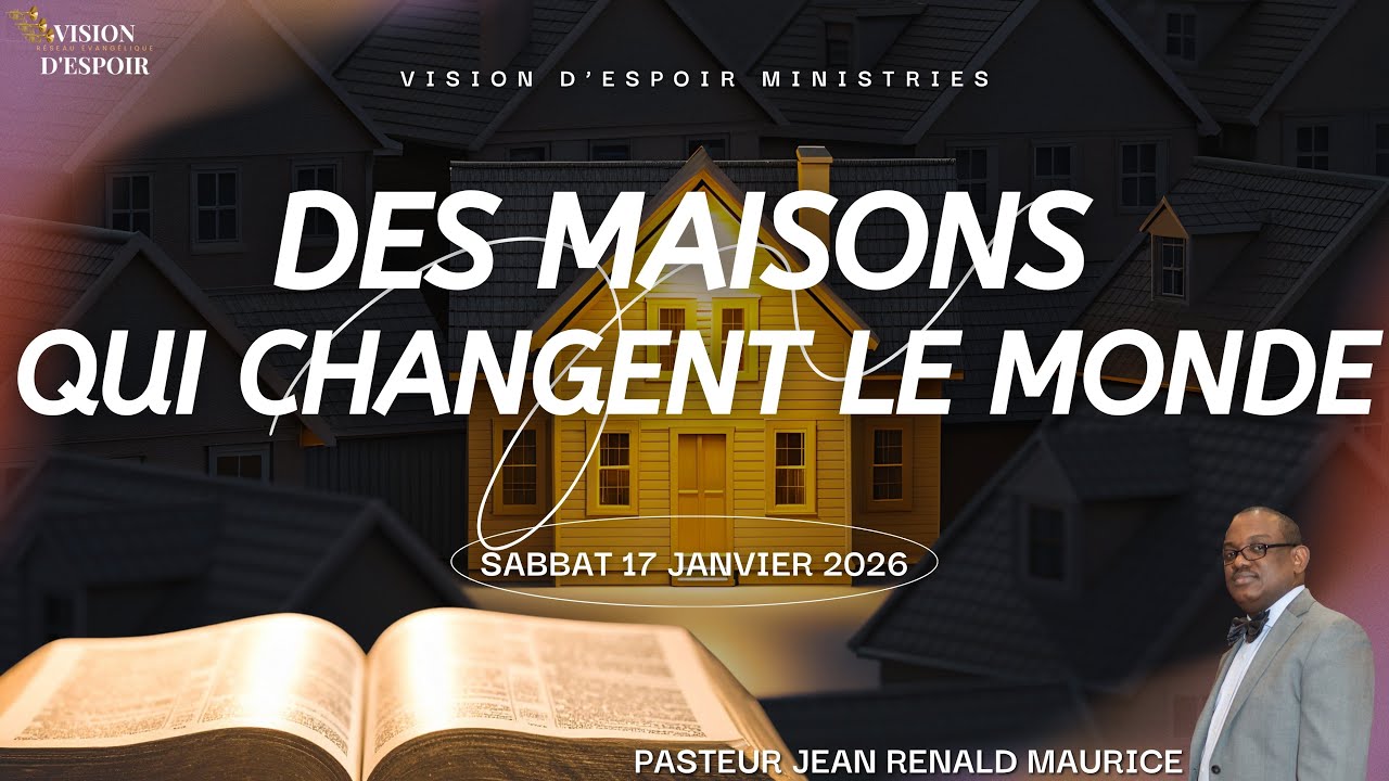 Des Maisons Qui Changent le Monde | Pasteur JR Maurice | Sabbat 17 Janvier 2026 | VISION D'ESPOIR TV