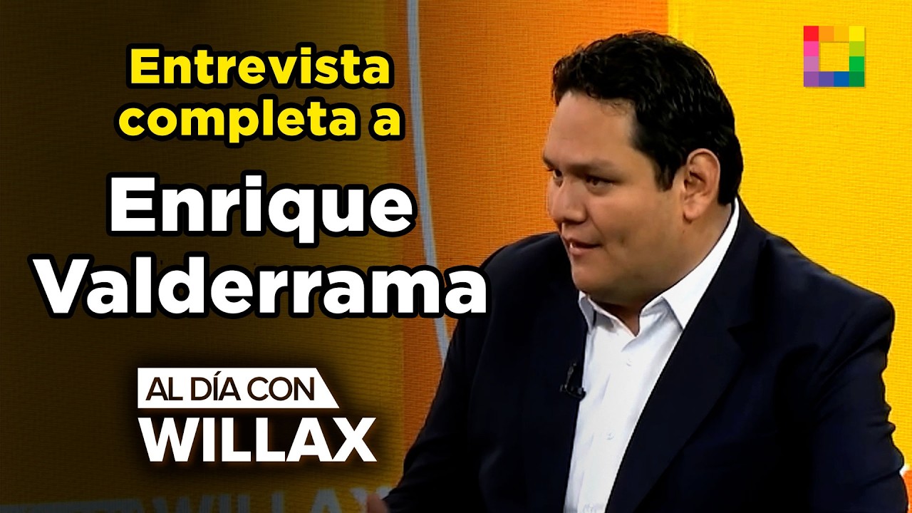 Al D&iacute;a con Willax - MAR 26-ENTREVISTA COMPLETA A ENRIQUE VALDERRAMA, CANDIDATO PRESIDENCIAL | Willax