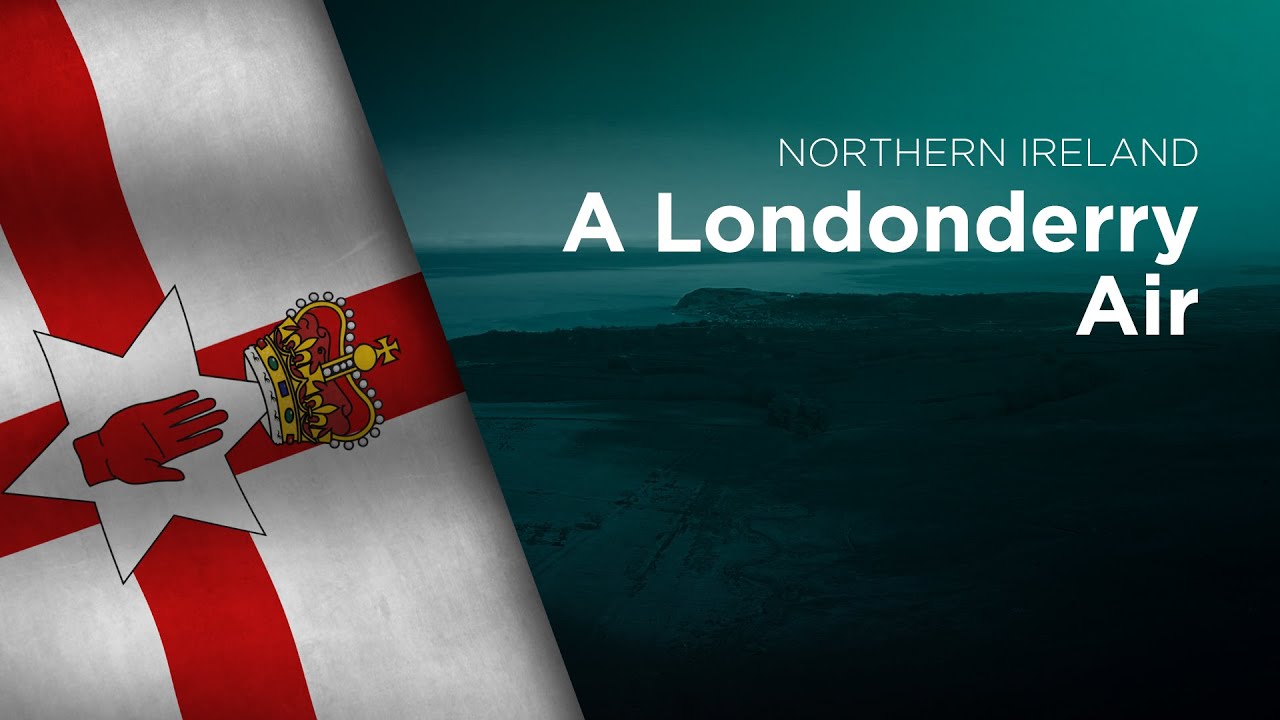Anthem of Northern Ireland - A Londonderry Air (Danny Boy)