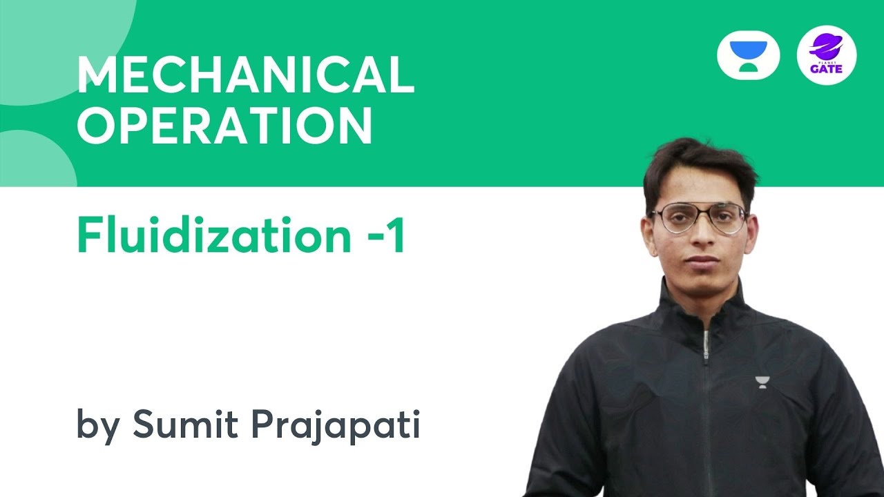 Mechanical Operation | L: 27 | Fluidization -1  | Sumit Prajapati