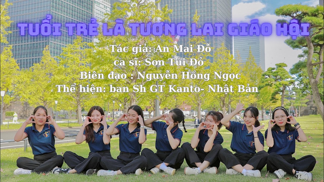 Tuổi trẻ là tương lai Giáo Hội st: An Mai Đỗ- cs: Sơn Túi Đỏ - Bđ: NHN -Thể hiện: Ban SH GT KANTO