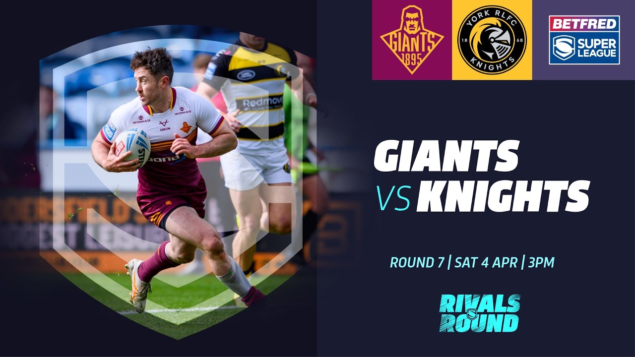 Highlights | Huddersfield Giants v York Knights | 2026 Betfred Super League, Rivals Round
