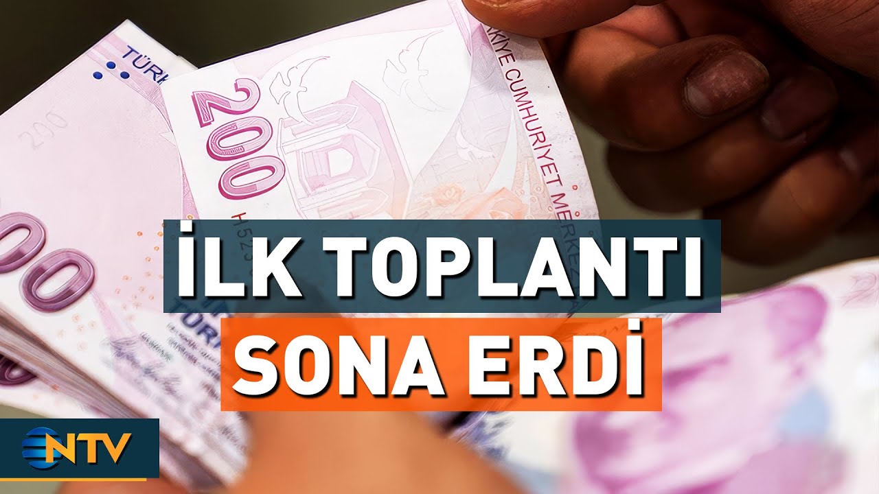 Asgari &Uuml;cret İ&ccedil;in Yapılan İlk Toplantı Sona Erdi | NTV