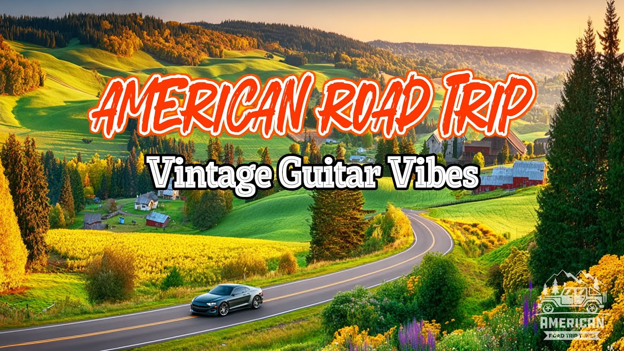 Vintage Guitar Vibes for a Chill American Road Trip, Guitar Relaxing Melodies for a Healing Journey
