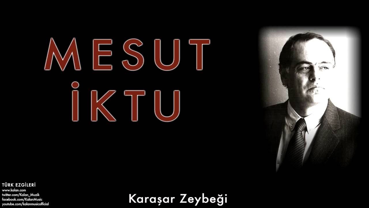 Mesut İktu - Karaşar Zeybeği [ Türk Ezgileri © 2010 Kalan Müzik ]