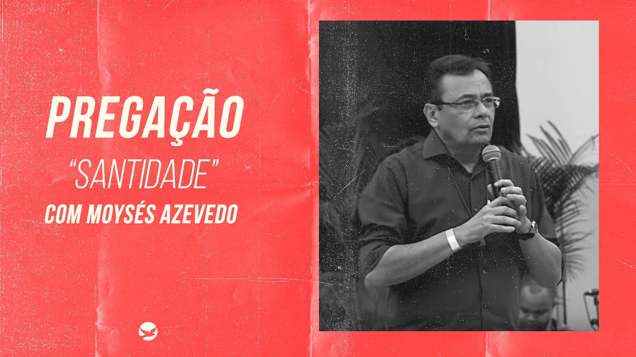 MOYSÉS AZEVEDO | SANTIDADE | FÓRUM SHALOM 2018