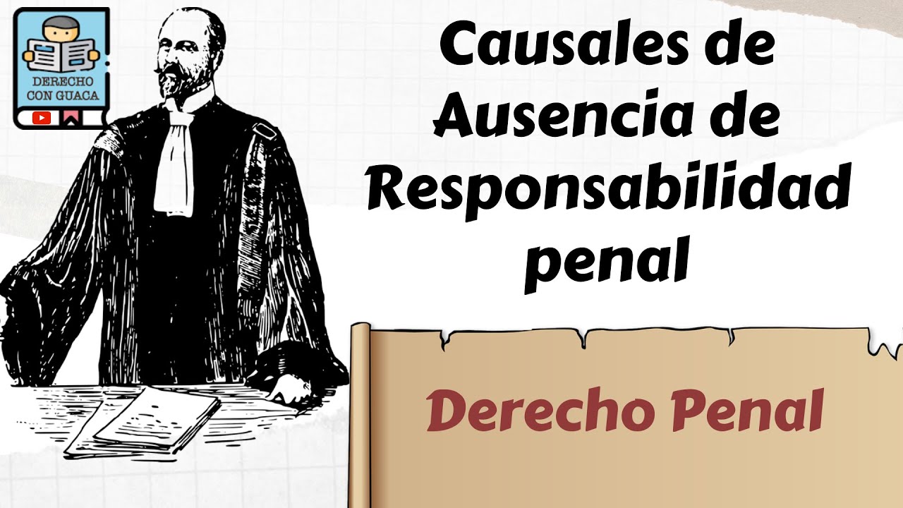 Causales de Ausencia de Responsabilidad Penal en Colombia