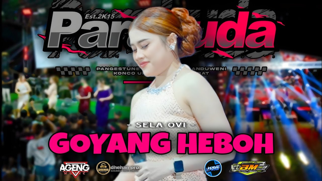 GOYANG HEBOH - SELA OVI - AGENG MUSIC - PARA KUDA 2026
