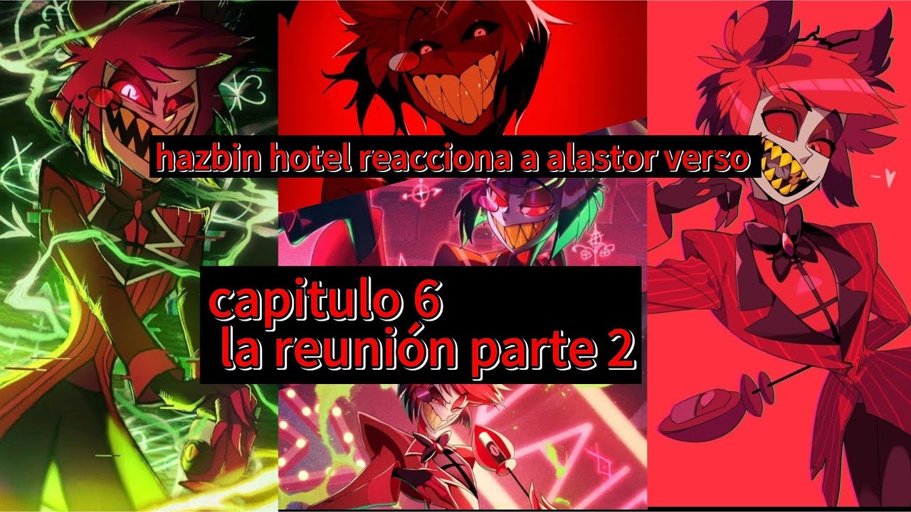 Hazbin hotel reacciona a alastorverso capitulo 6 la reunión parte 2 