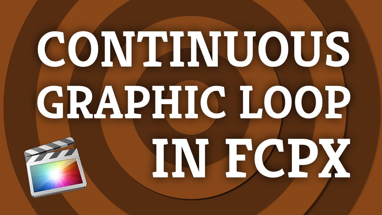 Final Cut Pro X: Create a Continuous Looping Graphic Video