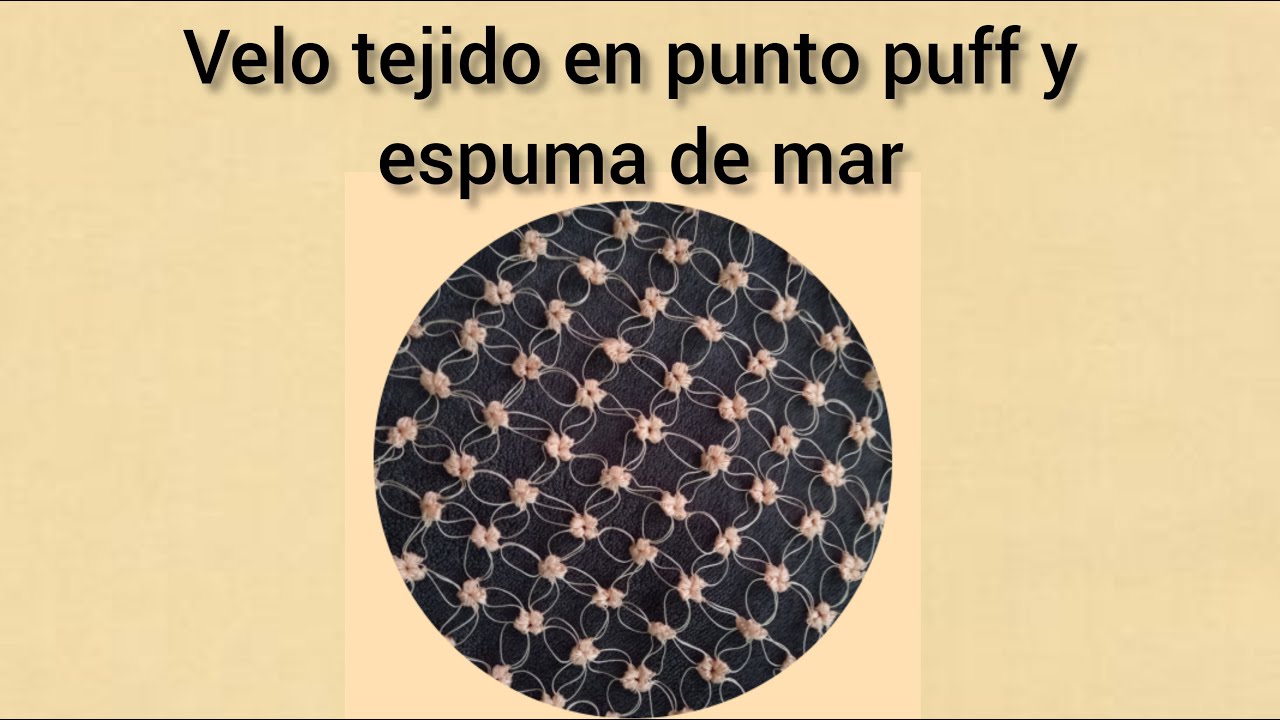 velo tejido con 4 punto puff y espuma de mar