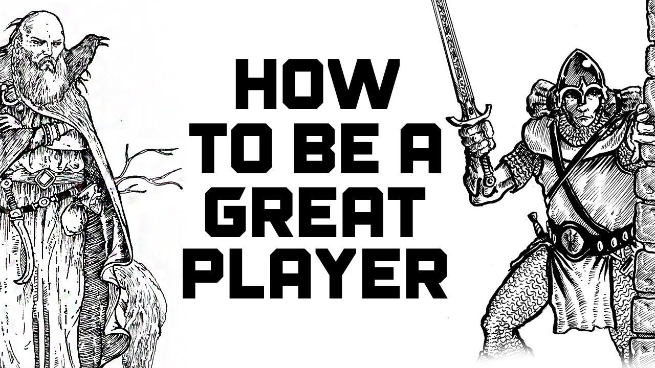 How to be a Great Player - D&D/OSR