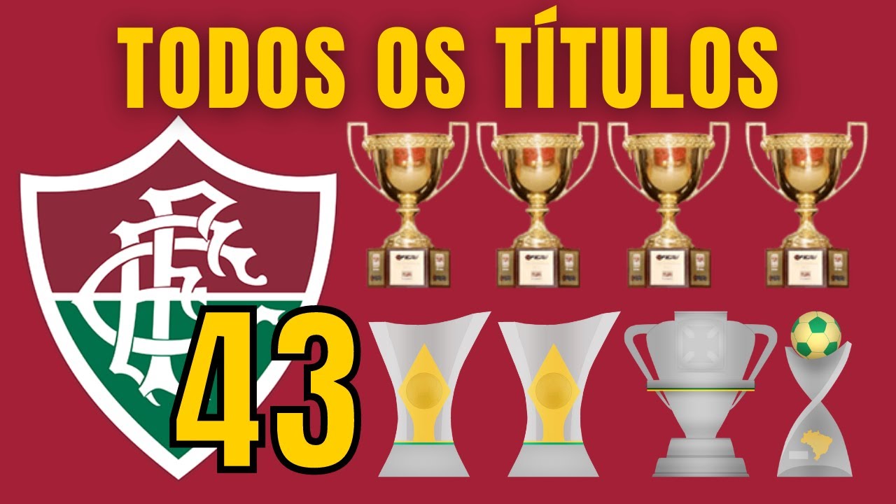 Todos os T&Iacute;TULOS da HISTORIA do FLUMINENSE