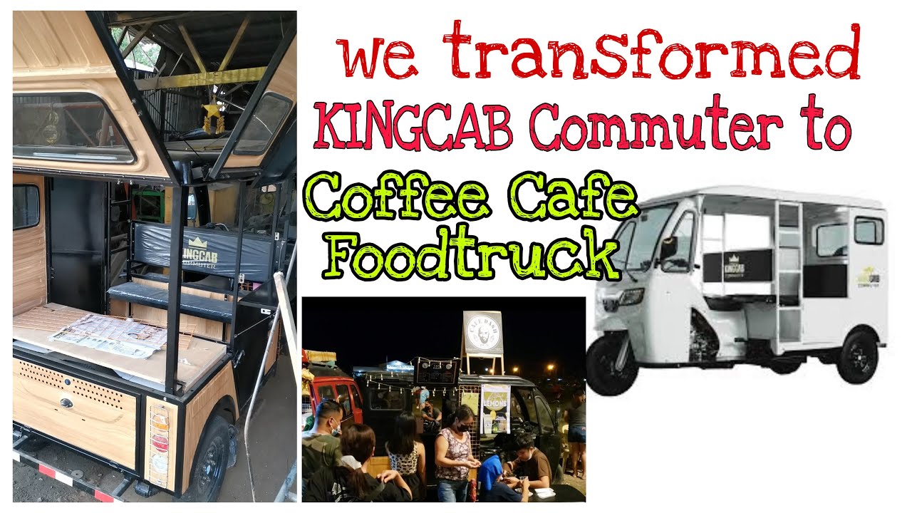 Business Idea: We transformed KINGCAB Commuter to Coffee Cafe FOODTRUCK