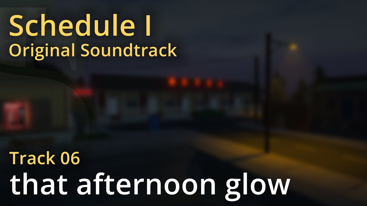 Schedule I OST - that afternoon glow